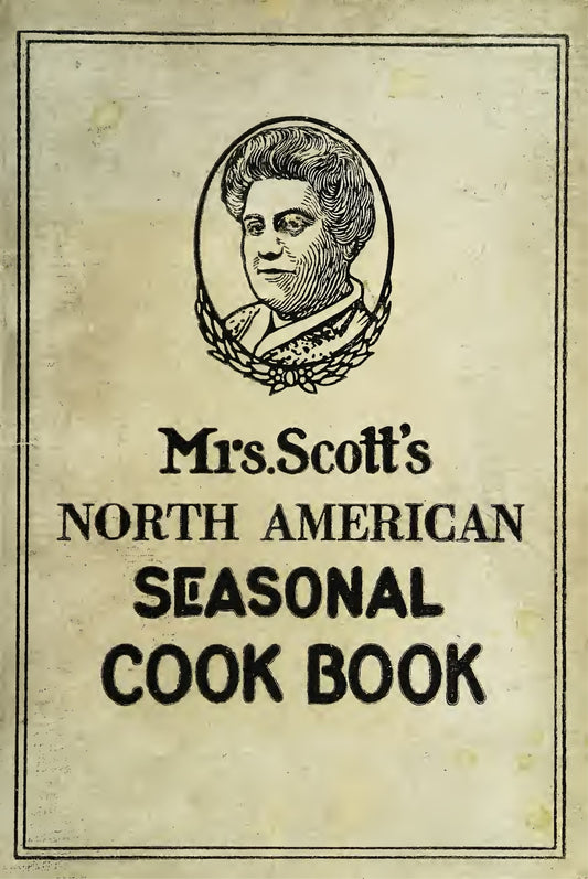 Mrs Scotts North American Seasonal Cook Book