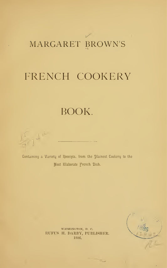 Margaret Brown French Cookery 1886